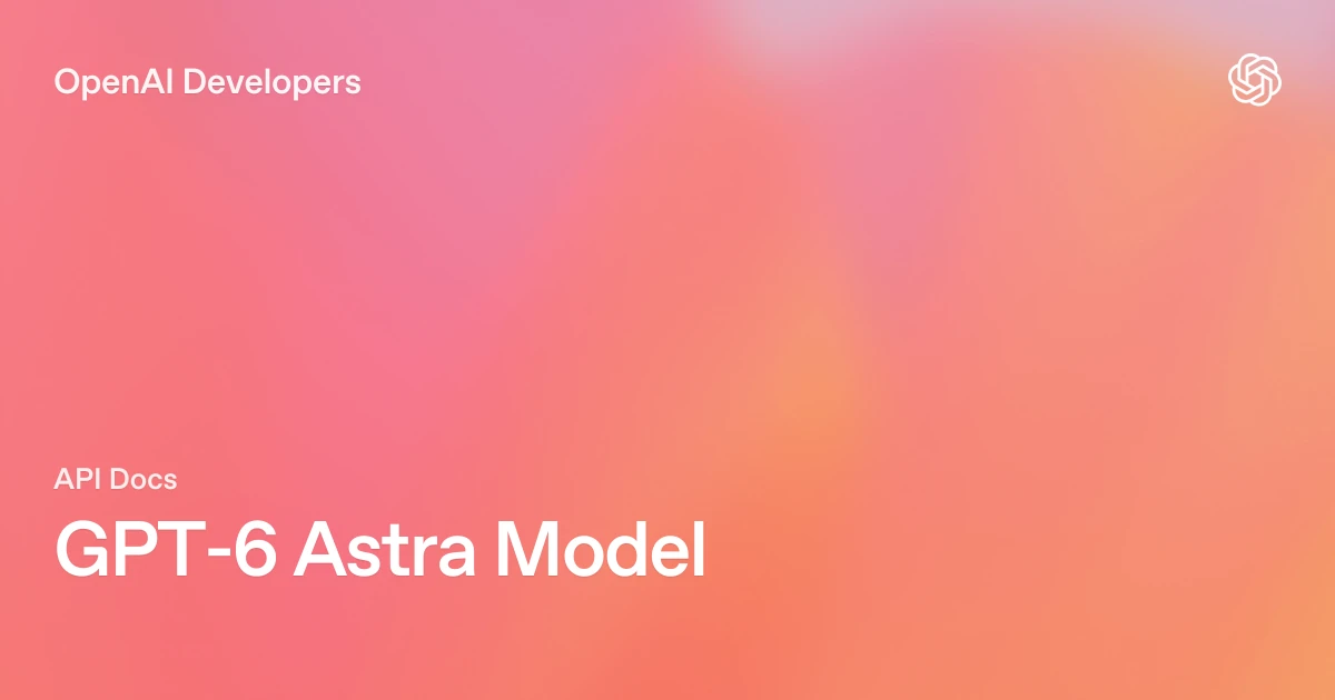Official OpenAI GPT-6 Astra model page graphic.